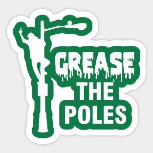 Grease The Poles Sticker